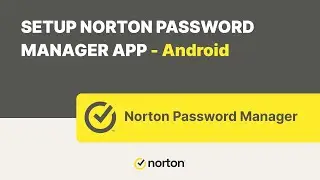 How to set up Norton Password Manager app on an android device