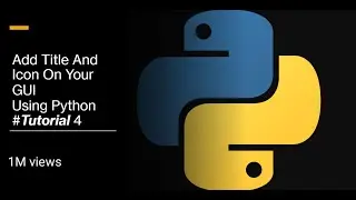 Python Program to add title and icon on GUI | Tutorial 4