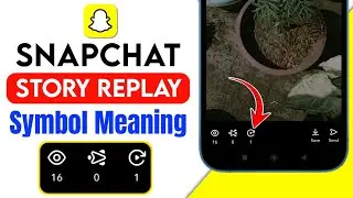 Snapchat Story Replay Symbol Meaning | Snapchat Story Replay Icon Explained | New Update