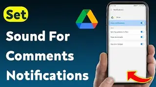 How To Set Sound For Comments Notifications On Google Drive (Updated)