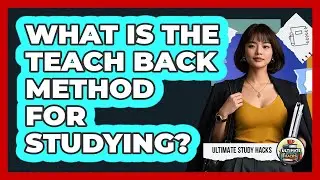 What Is The Teach Back Method For Studying?