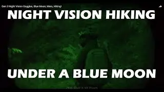 Night Vision Hiking with Dual PVS-14's under a Blue Moon