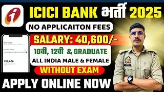 ICICI Bank Recruitment 2025 | ICICI Bank Fresher Vacancy 2025 | Bank Jobs for Freshers in 2025