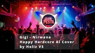 GIGI - Nirwana (Happy Hardcore AI Cover) by Holiz VS