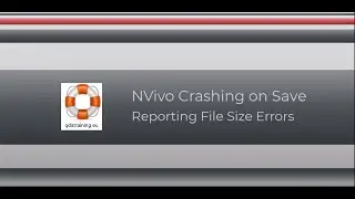 NVivo Crashing  on SAVE: files size errors