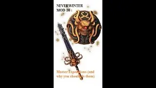 Neverwinter Mod 16: Master Expeditions (and why you should do them)