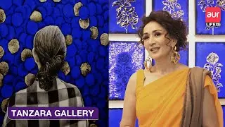 Tanzara Gallery | Art exhibition | Nazia Ejaz | aur Life