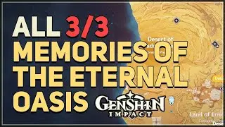 All Memories of the Eternal Oasis Locations Genshin Impact