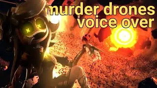 Murder drones but I voice Cyn