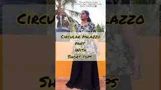 Circular palazzo pant with short tops / Tailoring Advance Course Admission Open FEBRUARY 9-2026