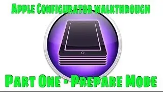 Apple Configurator Walkthrough - Using The Prepare Tools (none supervision mode)