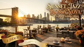 Sunset Jazz Bossa Nova 🌉 Romantic New York City Skyline View