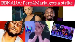 BBNaija Nomination show with a twist. Pere and Maria gets a strike each