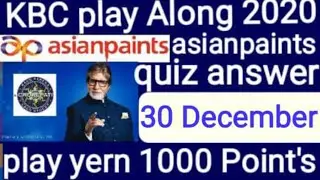 30 December 2020 Asianpaints quiz answer  kbc play along