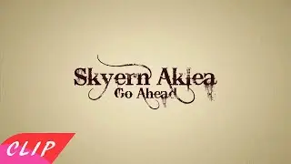 SKY&Euml;RN AKLEA - GO AHEAD (Official Music Video)