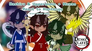 Hashira & Uppermoon + Muzan React To Hantengu || Demon Slayer ||Grace gamer playz