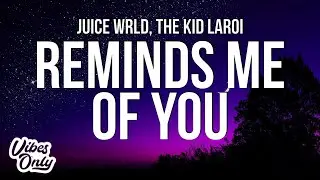 Juice WRLD & The Kid LAROI - Remind Me Of You (Lyrics)