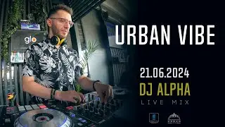 DJ ALPHA (RO) - CUT MIX | LIVE RADIO 1 FM from Urban Lounge | 21.06.2024