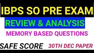 IBPS SO PRE EXAM 2018: EXAM ANALYSIS & REVIEW, SAFE SCORE