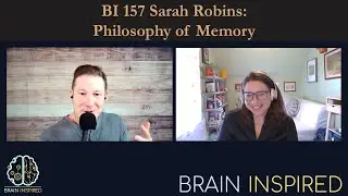 BI 157 Sarah Robins: Philosophy of Memory