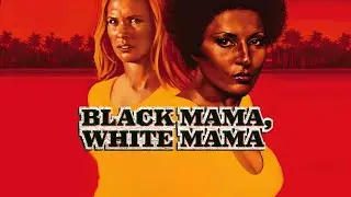 Black Mama, White Mama (1973) Grindhouse Gold