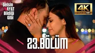 Gelsin Hayat Bildiği Gibi - 23. Bölüm (Ultra HD 4K)