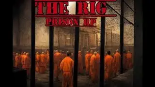DayZ: THE RIG Prison Rp Ep 4