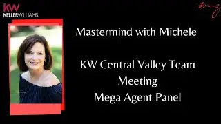 KW Central Valley Team Meeting (Mega Agent Panel)