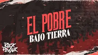 El Pobre, Bajo Tierra - Video Letra