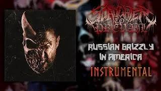 Slaughter to Prevail - Russian Grizzly in America (Instrumental) (HQ)