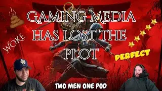 Game Media Has Lost The Plot | TWO MEN ONE POD Ep.2