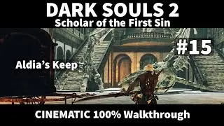 Dark Souls 2 SotFS 15/24 - 100% Walkthrough - No commentary track