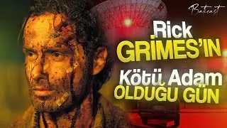 Rick Grimes&rsquo;ın K&ouml;t&uuml; Adam Olduğu G&uuml;n - The Walking Dead