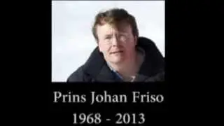 R.I.P. Prins Johan Friso   1968 - 2013