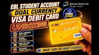 EBL Campus Account Dual Currency Visa Debit Card Unboxing । Eastern Bank Student Account Card