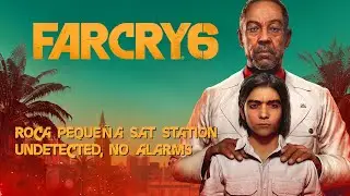 Far Cry 6 - Roca Peque&ntilde;a Sat Station (Undetected, No Alarms)