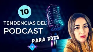 Tendencias de Podcast 2023