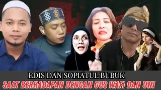 EDIS DAN SOPIATUL BUBUK SAAT BERDEBAT DENGAN UST WAFI DAN UNI RIVA