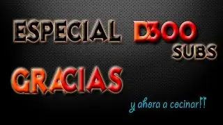 ESPECIAL D300 SUBS - VAMOS D3 COCINA