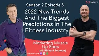 S2 Ep 8: 2022 New Trends And The Biggest Predictions In The Fitness Industry w/ Justin Tamsett