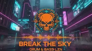 Break the Sky | Brutal Neurofunk Drum & Bass