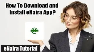 eNaira App Download | How to Download & Install eNaira App on Android 2022 ?