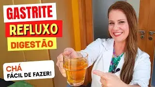 CHÁ para GASTRITE, REFLUXO e DIGESTÃO! Fácil, Barato e Gostoso (e Como Tomar)