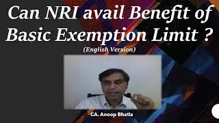 Can NRI avail Benefit of Basic Exemption Limit | CA. Anoop Bhatia