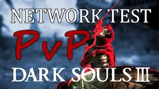 Dark Souls III PvP Commentary [Network Test]