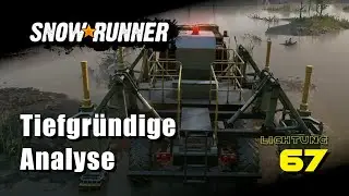 Tiefgr&uuml;ndige Analyse | SnowRunner | Ep. 67