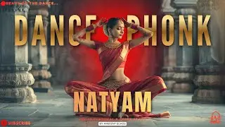 NATYAM &ndash; Indian Classical Dance Phonk | Ambient Echos