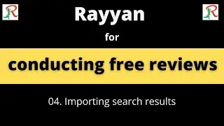 04. Rayyan for systematic reviews - Importing search results