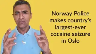 Norway Police makes country's largest-ever cocaine seizure in Oslo