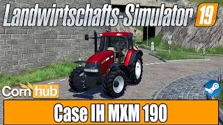 LS19 Modvorstellung - Case MXM 190 - LS19 Mods